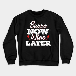 'Barre Now Wine Later' Funny Wine Drinking Crewneck Sweatshirt